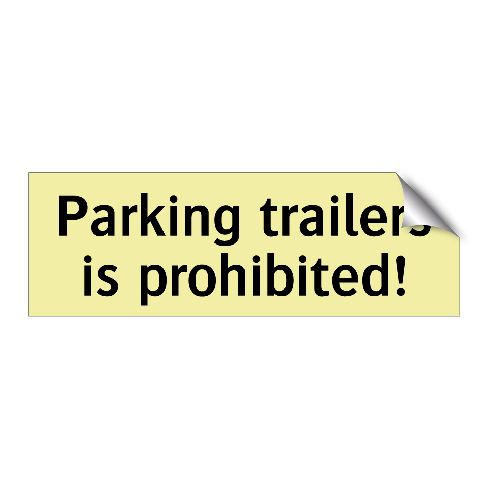 Parking trailers is prohibited!