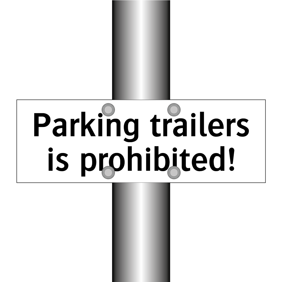 Parking trailers is prohibited!