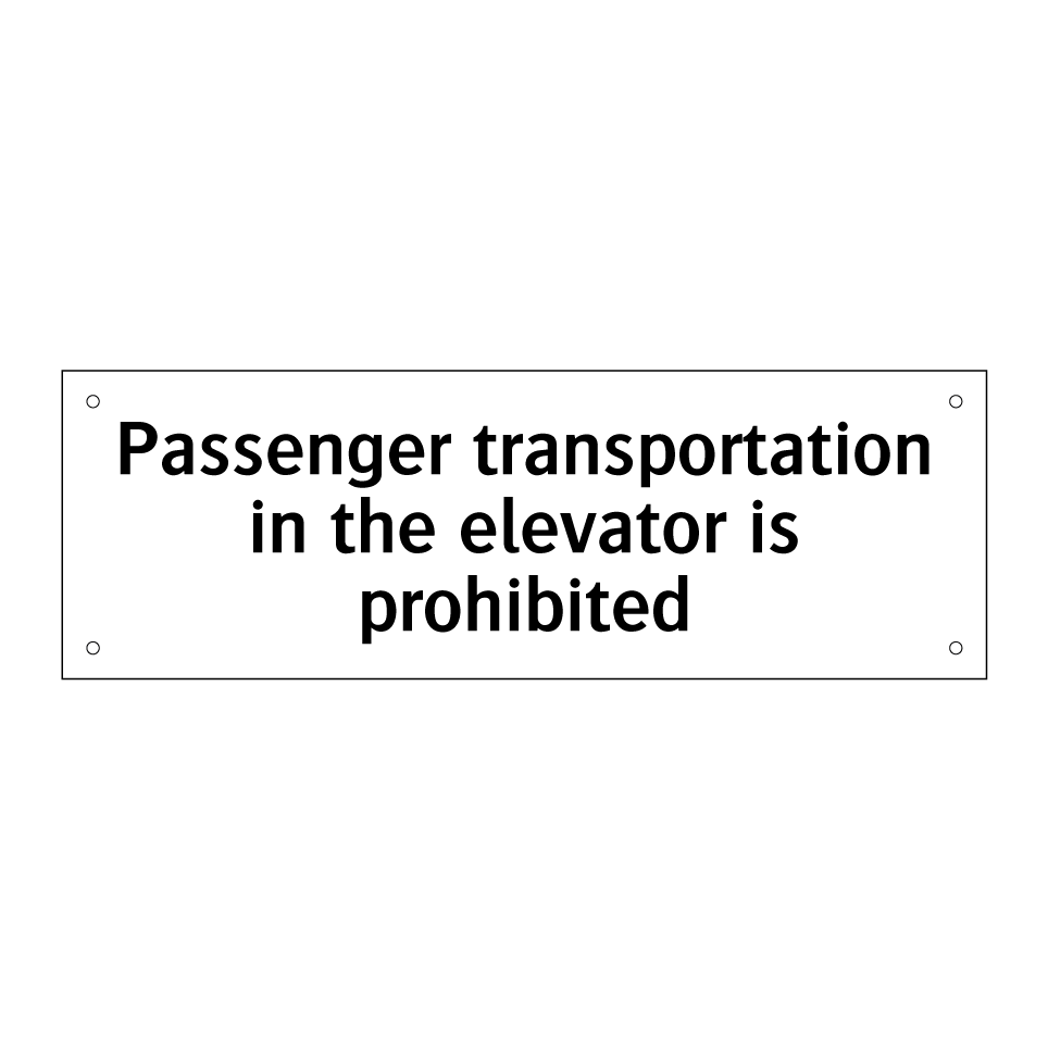 Passenger transportation in the elevator is prohibited