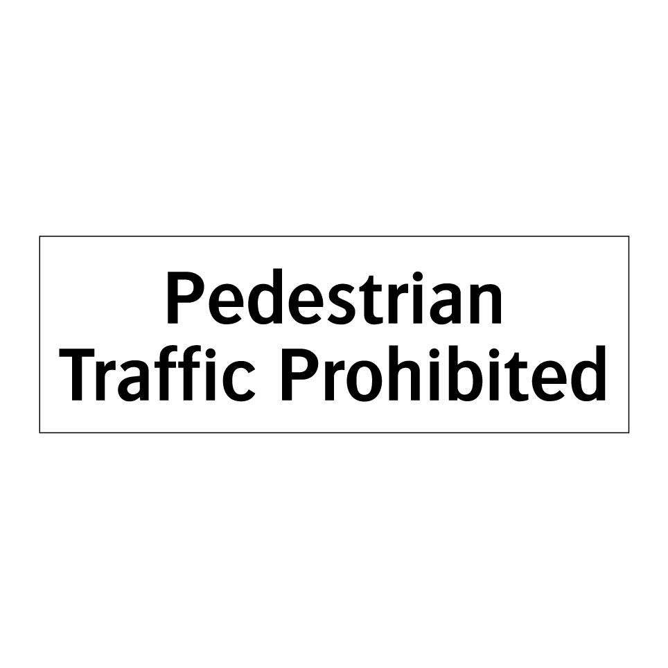 Pedestrian Traffic Prohibited