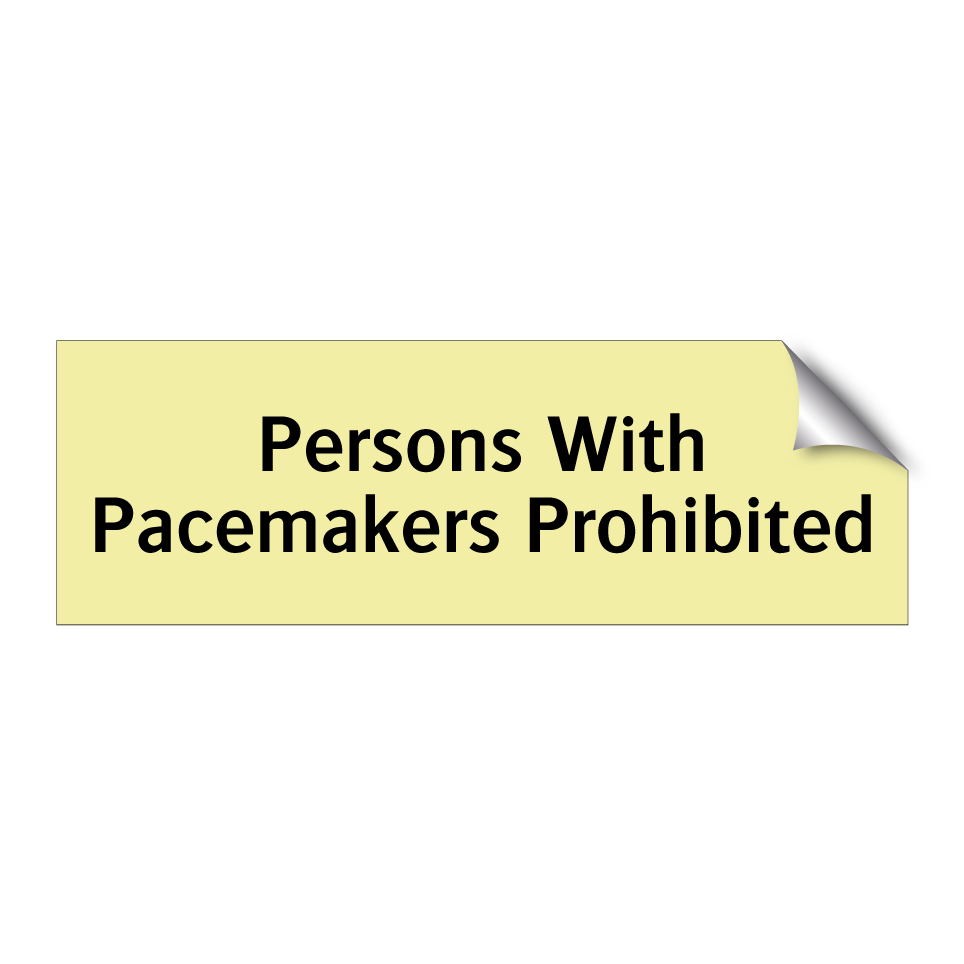 Persons With Pacemakers Prohibited