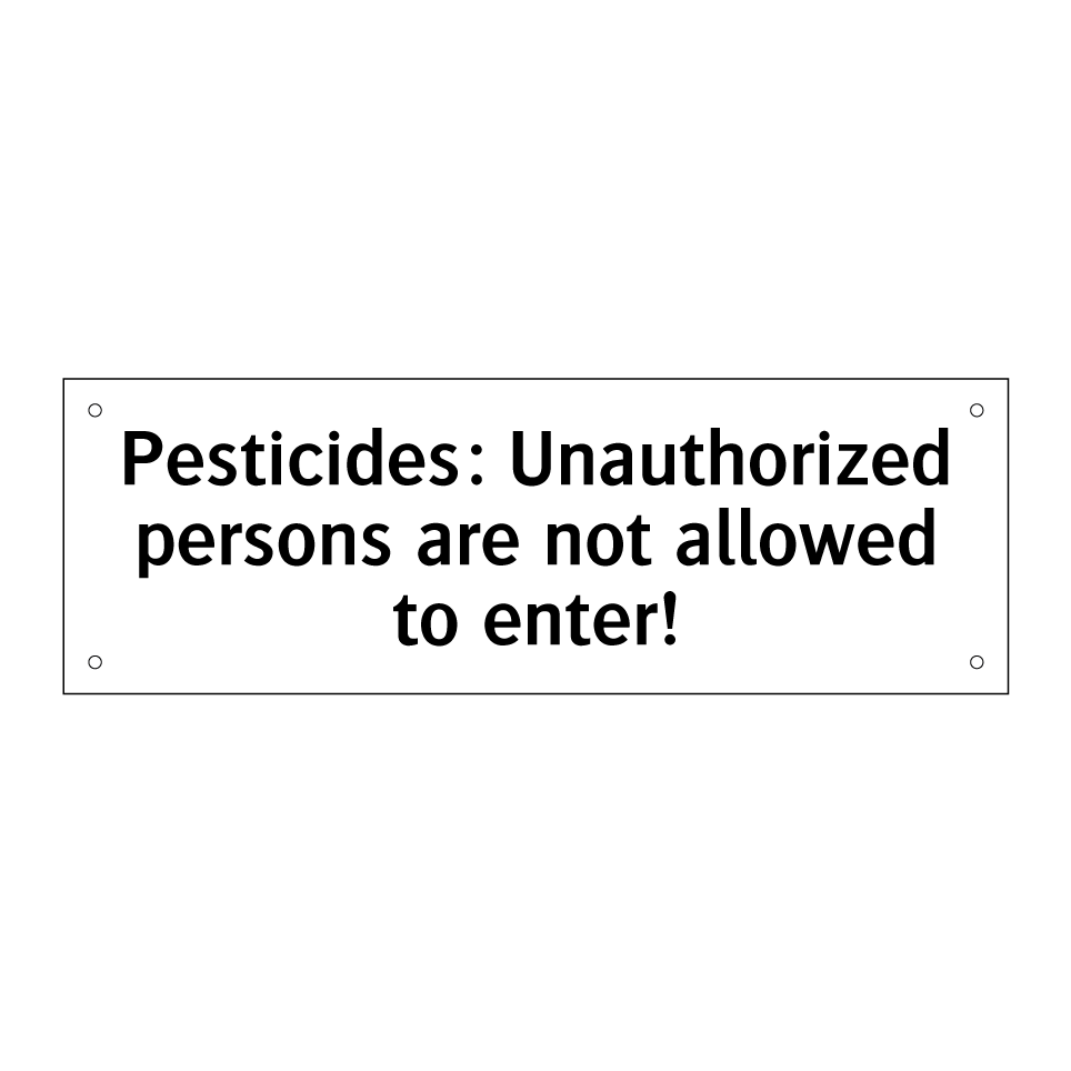 Pesticides: Unauthorized persons are not allowed to enter!