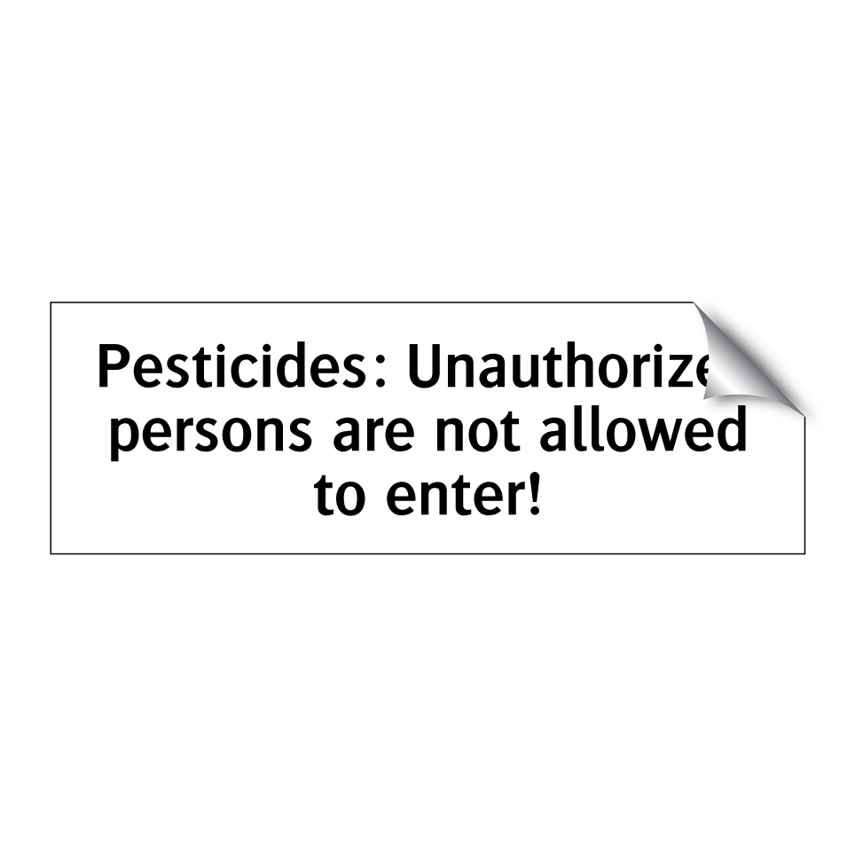 Pesticides: Unauthorized persons are not allowed to enter!