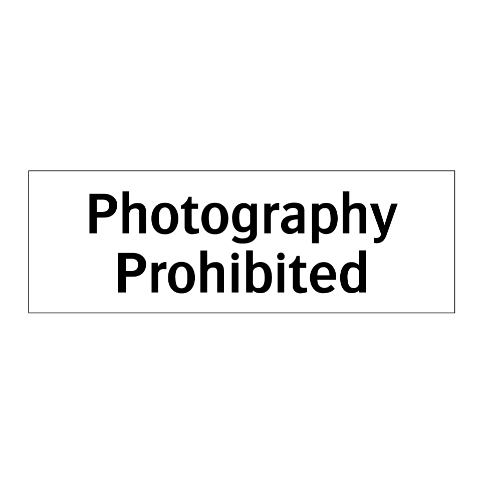 Photography Prohibited