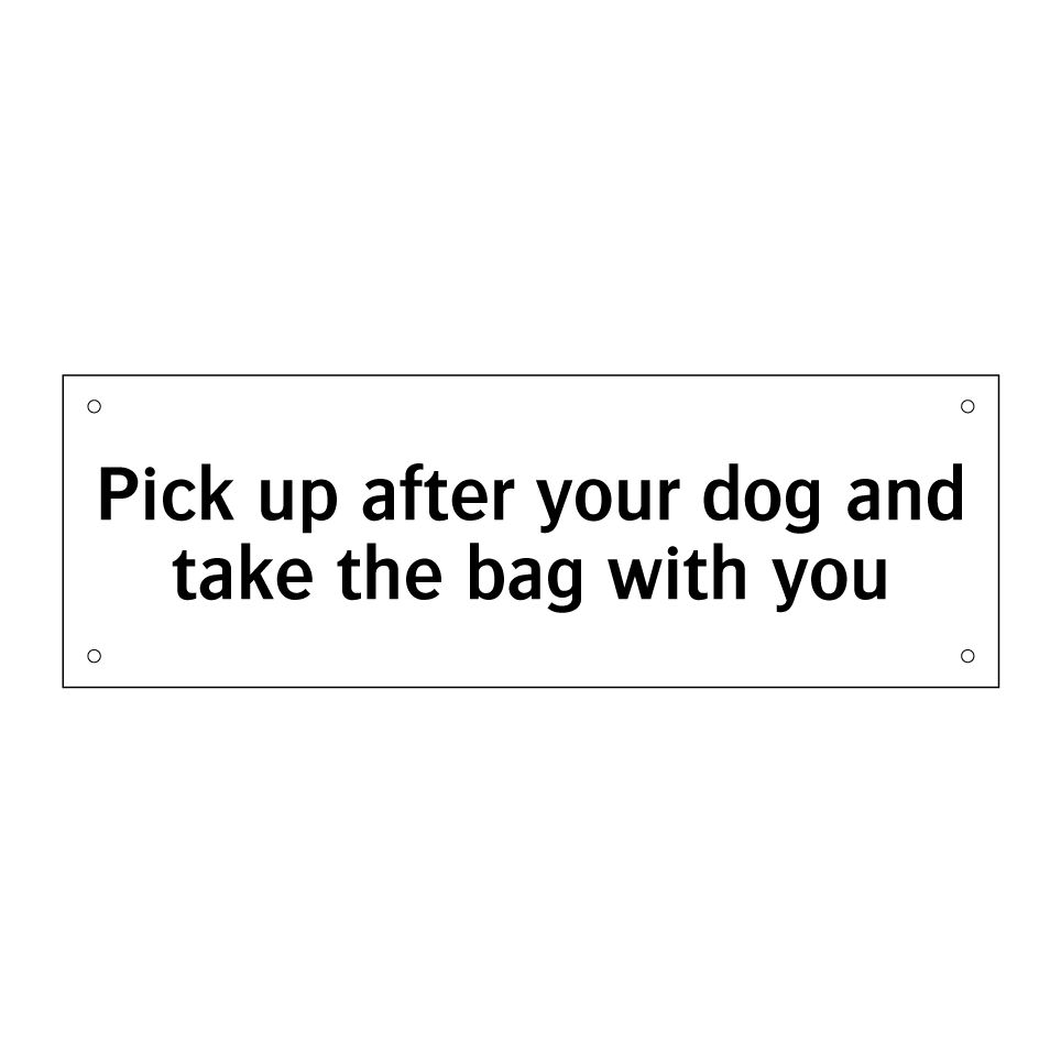 Pick up after your dog and take the bag with you