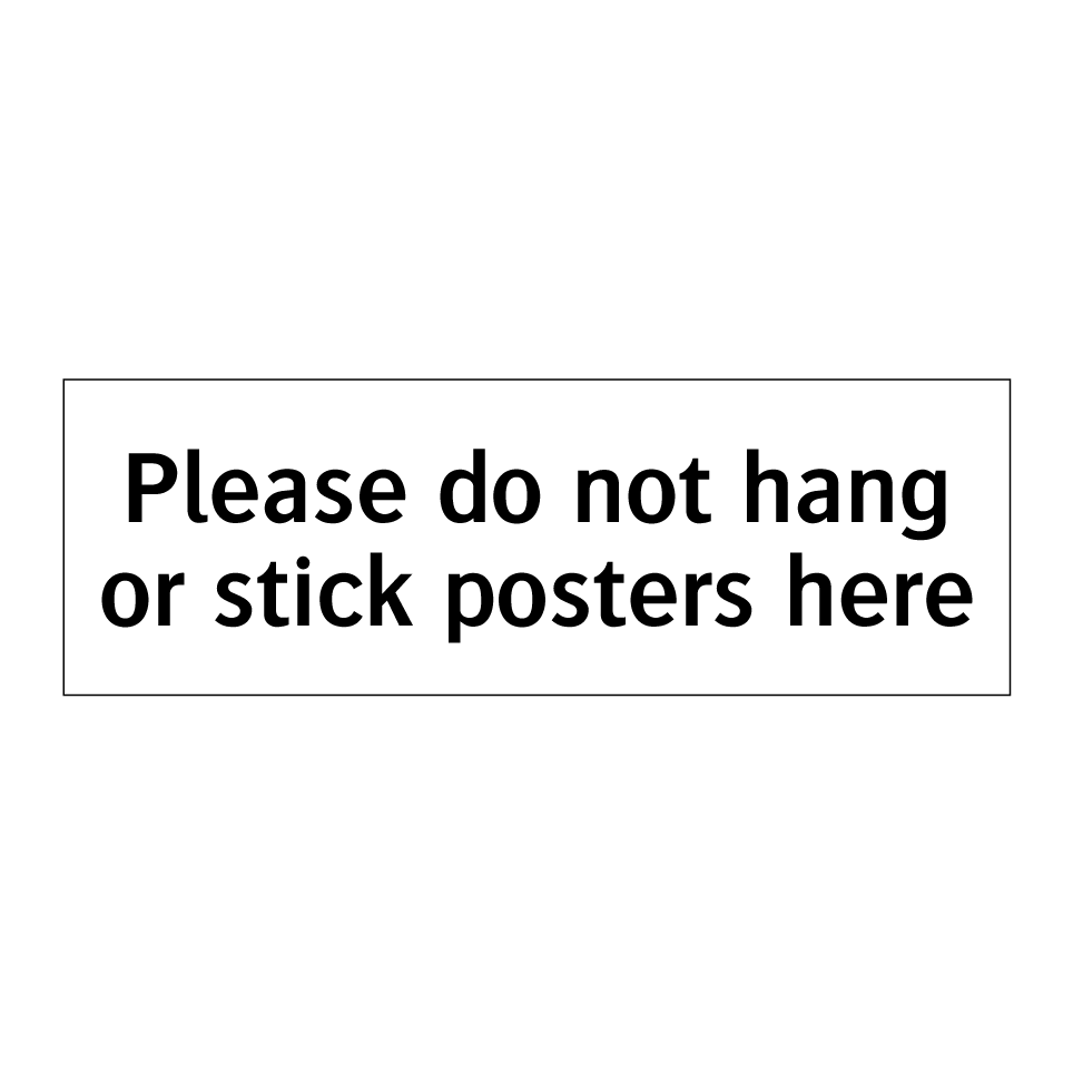 Please do not hang or stick posters here
