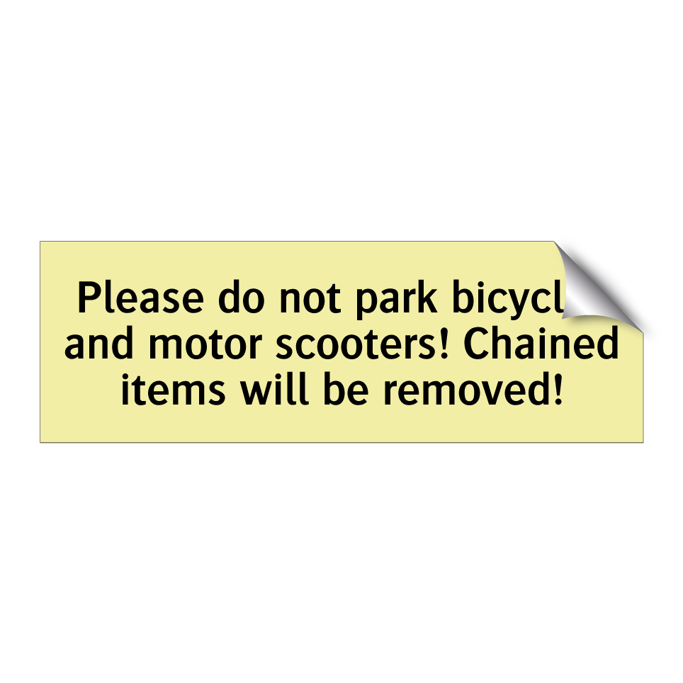 Please do not park bicycles and motor scooters! Chained items will be removed!