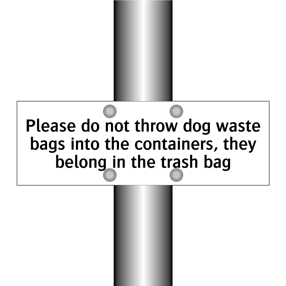 Please do not throw dog waste bags into the containers, they belong in the trash bag