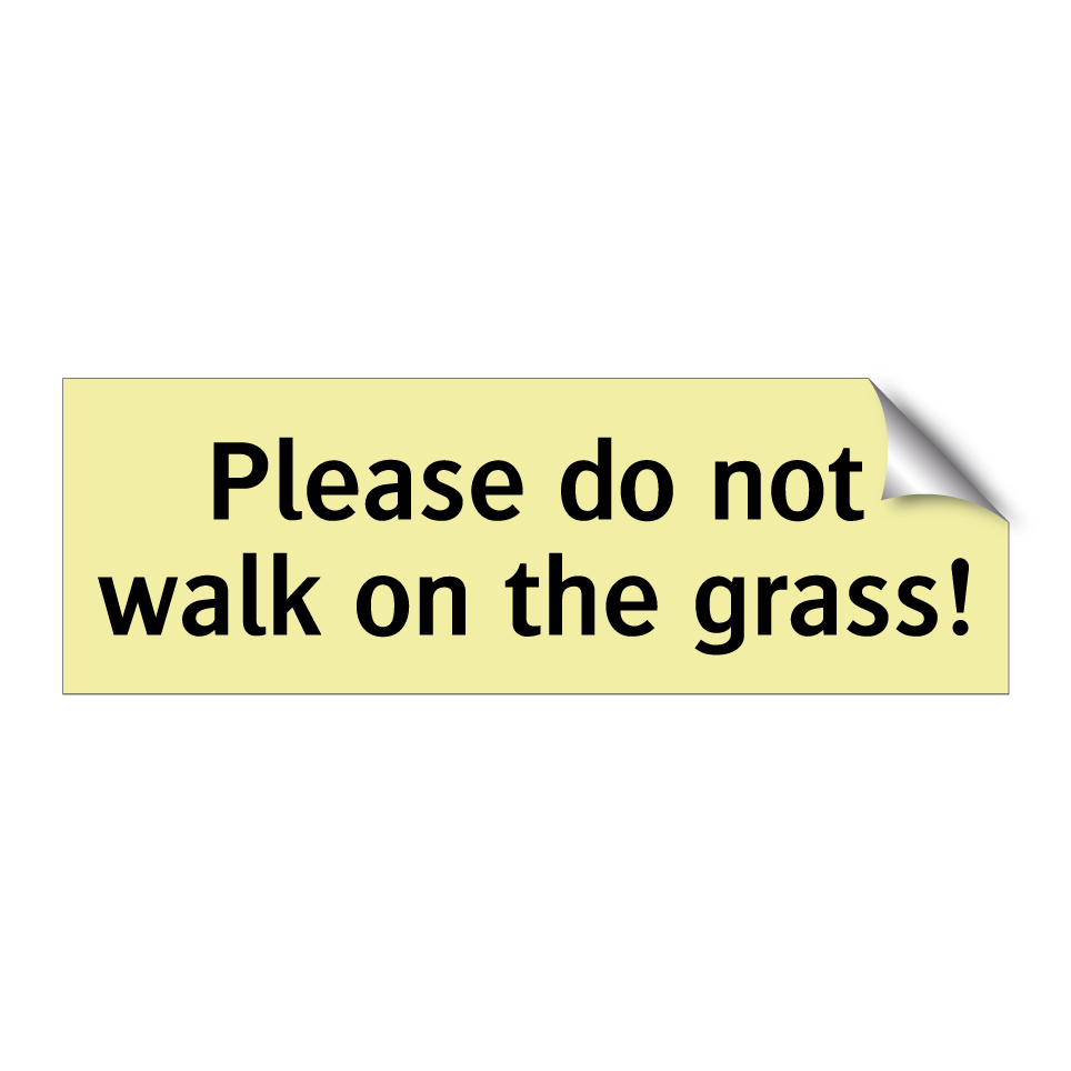 Please do not walk on the grass!