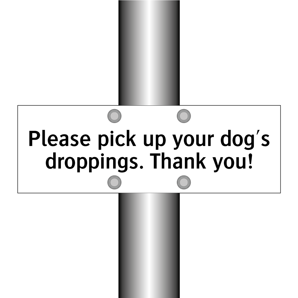 Please pick up your dog's droppings. Thank you!