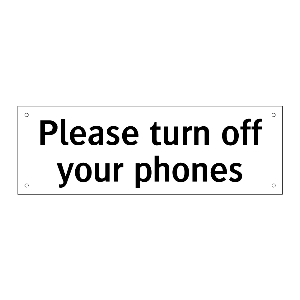 Please turn off your phones