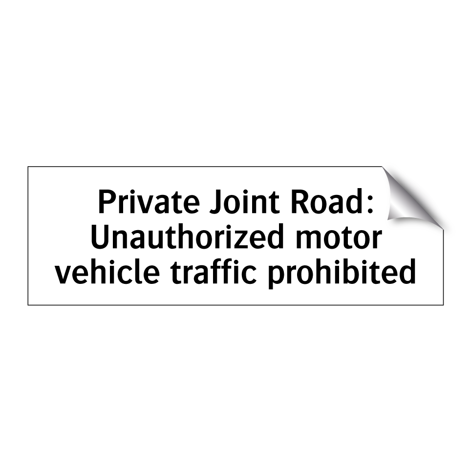 Private Joint Road: Unauthorized motor vehicle traffic prohibited