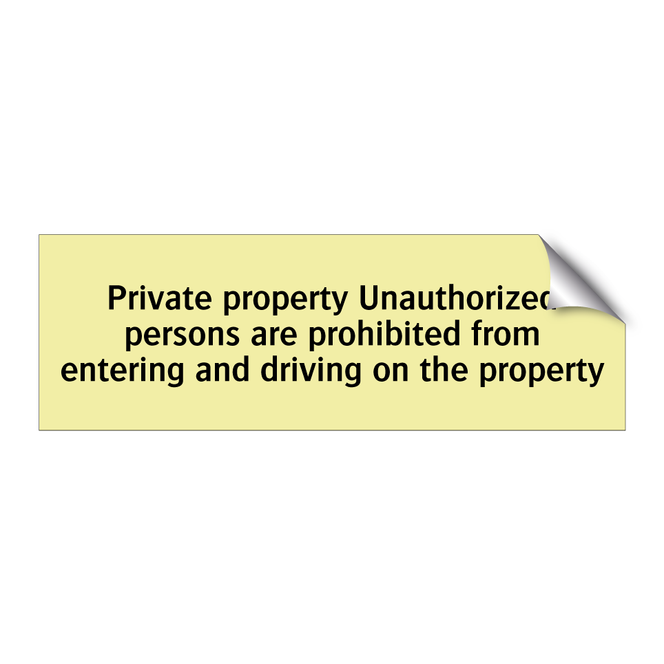 Private property Unauthorized persons are prohibited from entering and driving on the property