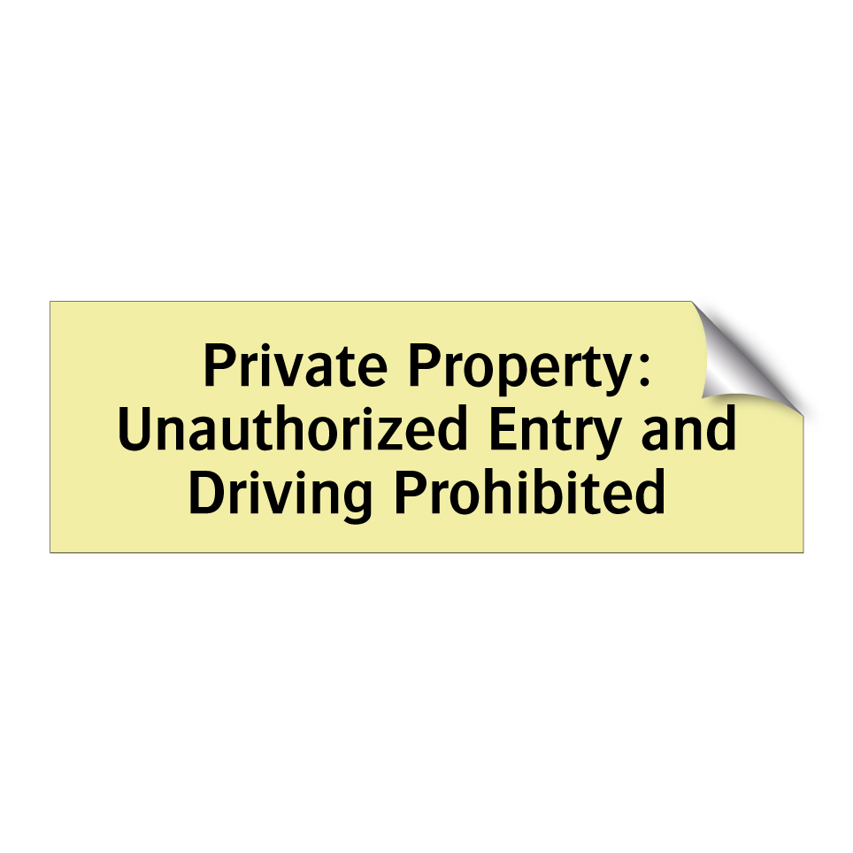 Private Property: Unauthorized Entry and Driving Prohibited