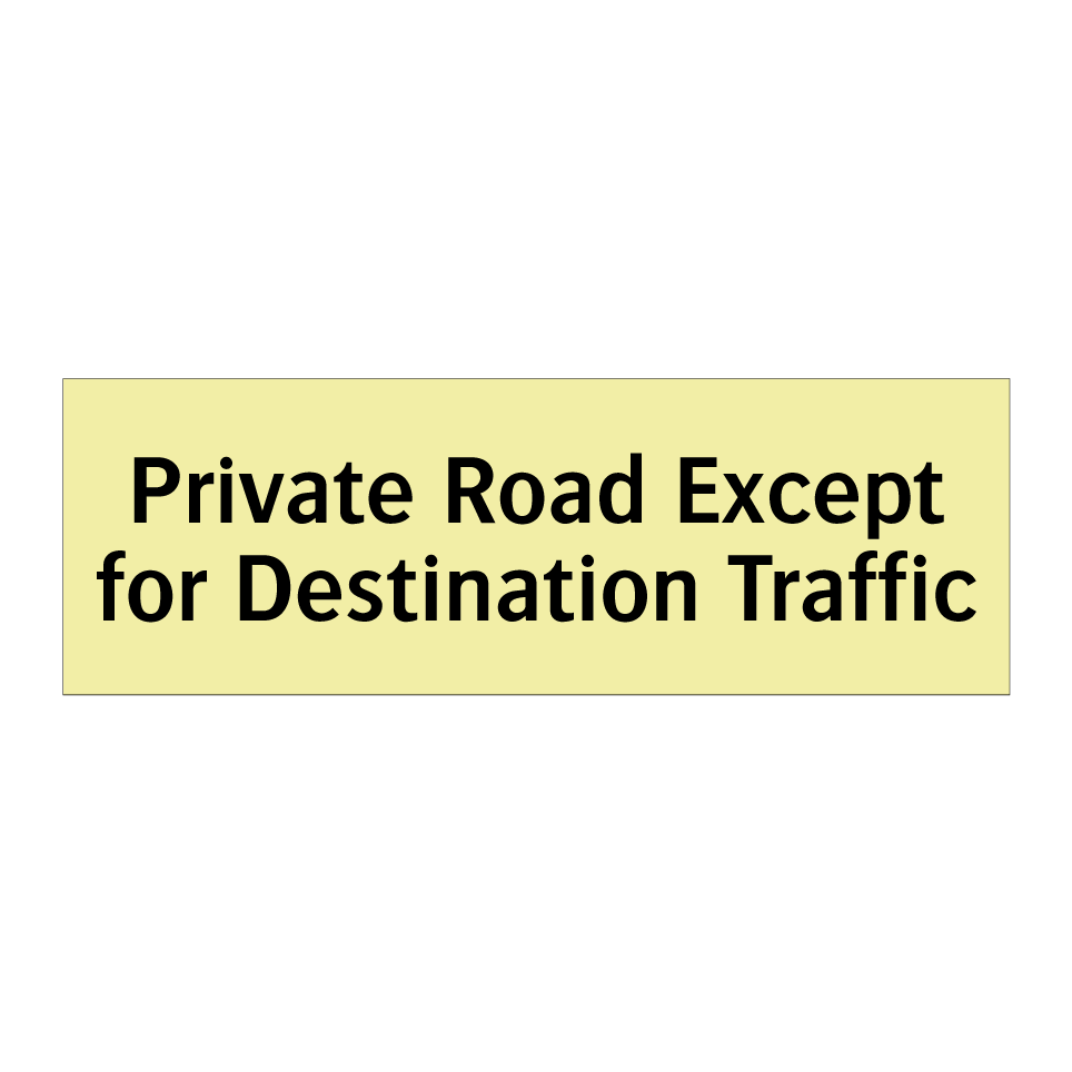Private Road Except for Destination Traffic