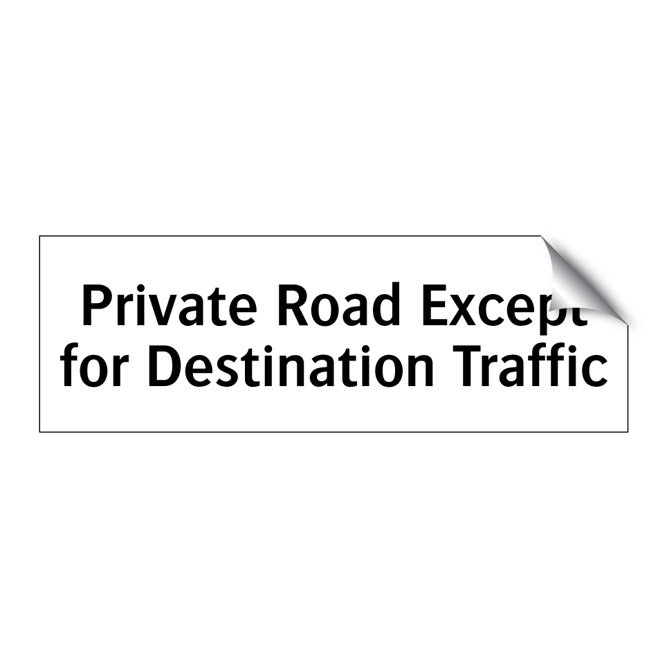 Private Road Except for Destination Traffic