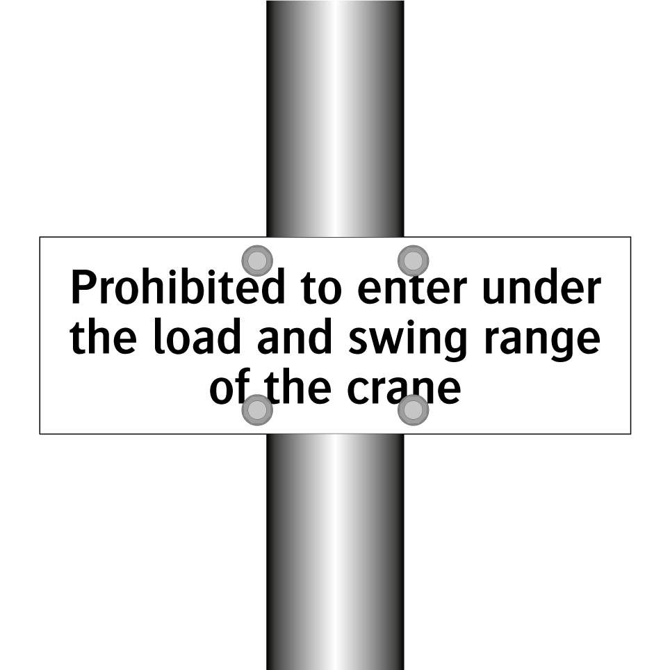 Prohibited to enter under the load and swing range of the crane
