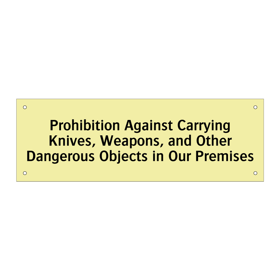 Prohibition Against Carrying Knives, Weapons, and Other Dangerous Objects in Our Premises