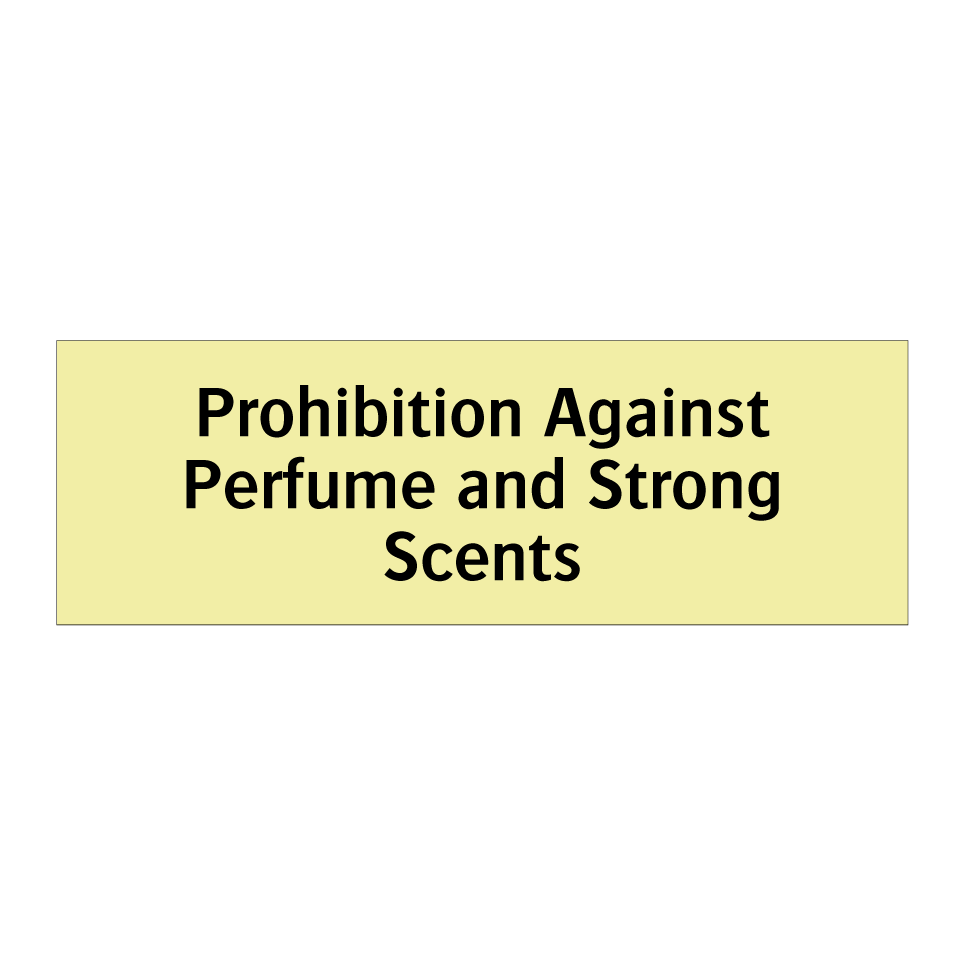 Prohibition Against Perfume and Strong Scents