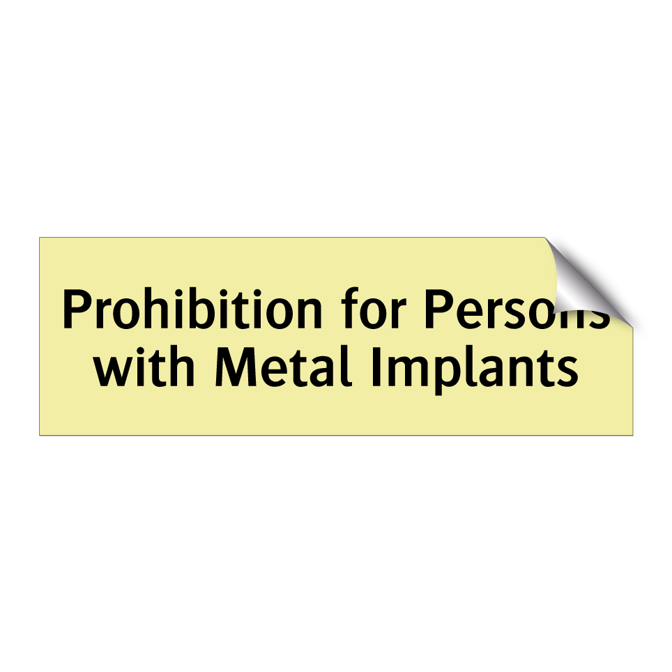 Prohibition for Persons with Metal Implants