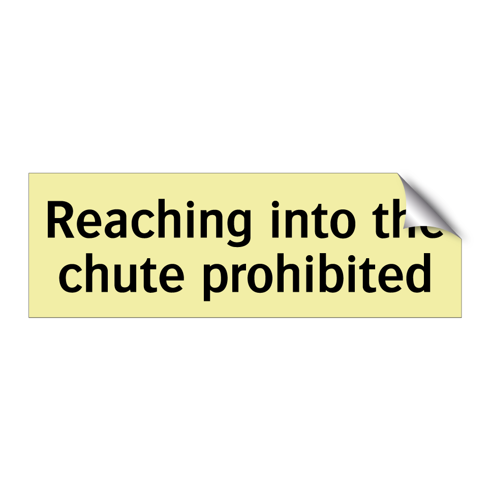 Reaching into the chute prohibited