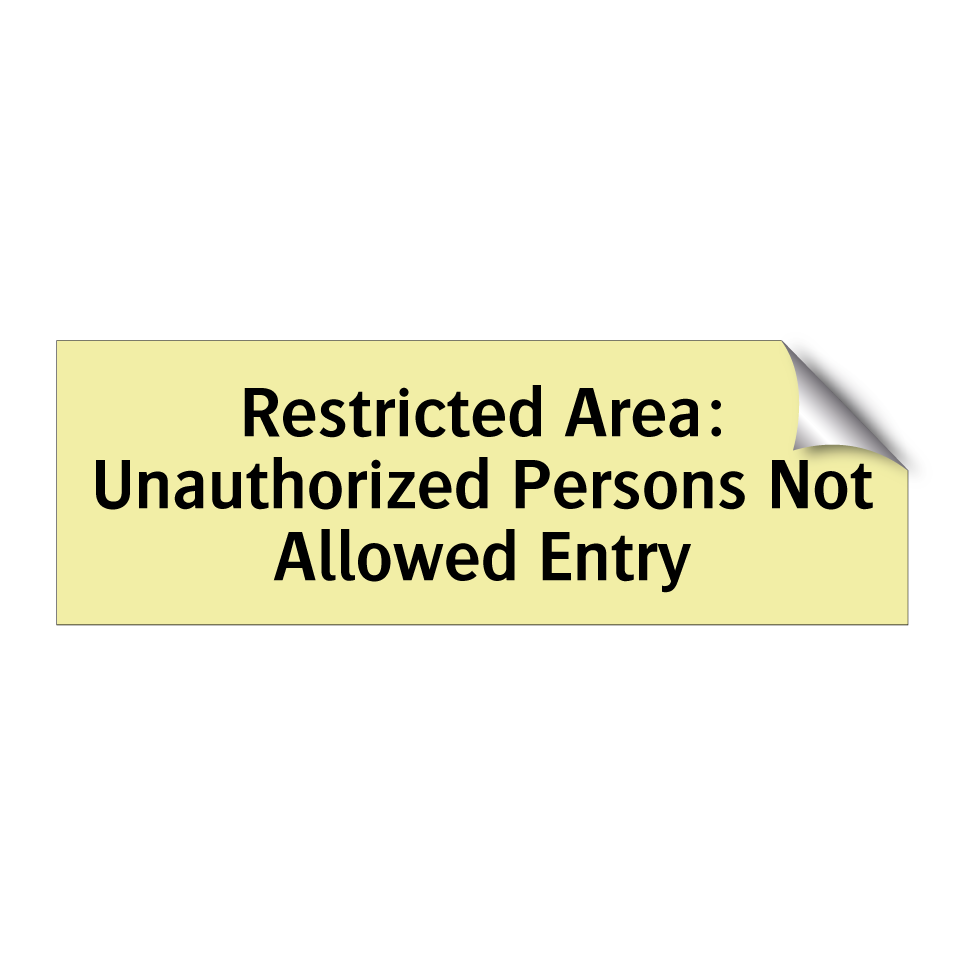 Restricted Area: Unauthorized Persons Not Allowed Entry