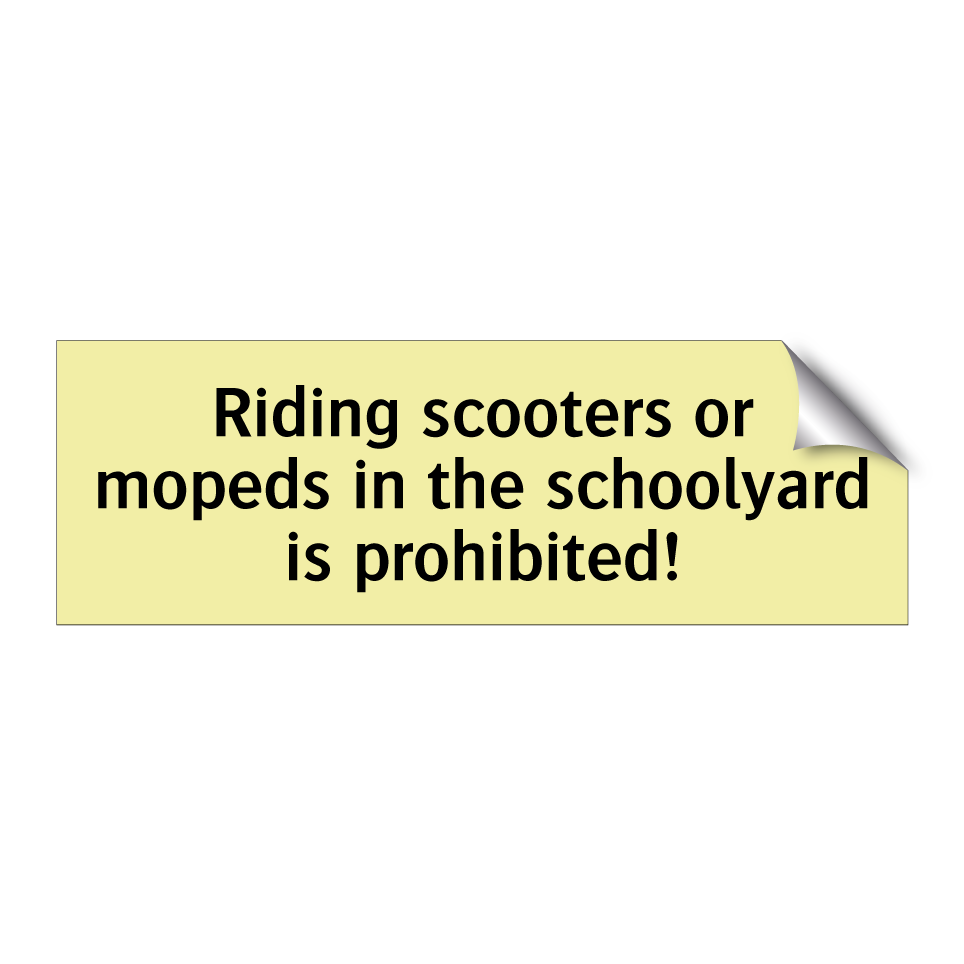 Riding scooters or mopeds in the schoolyard is prohibited!