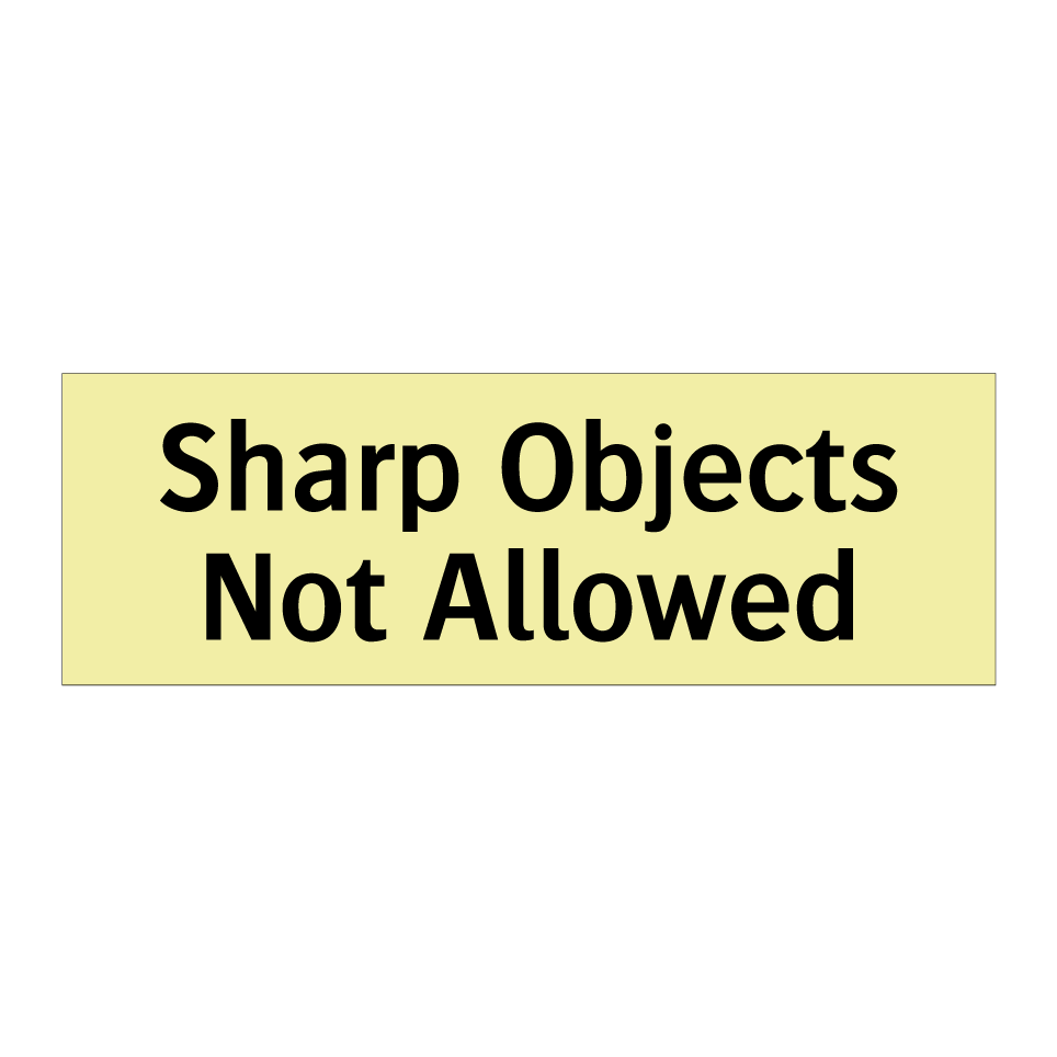 Sharp Objects Not Allowed