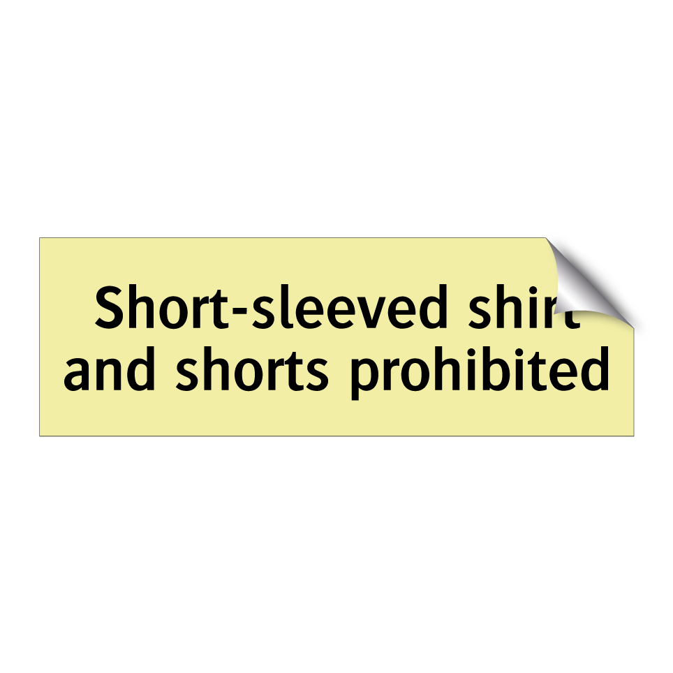 Short-sleeved shirt and shorts prohibited
