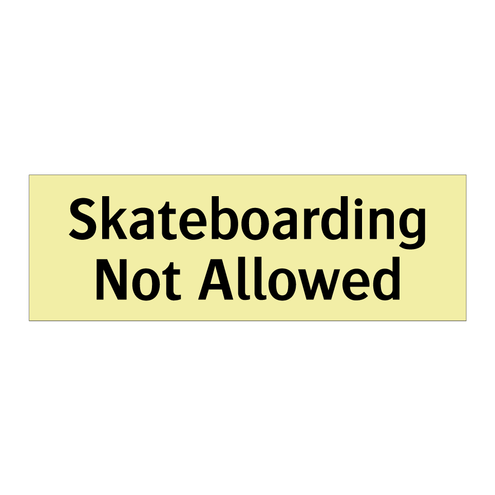 Skateboarding Not Allowed