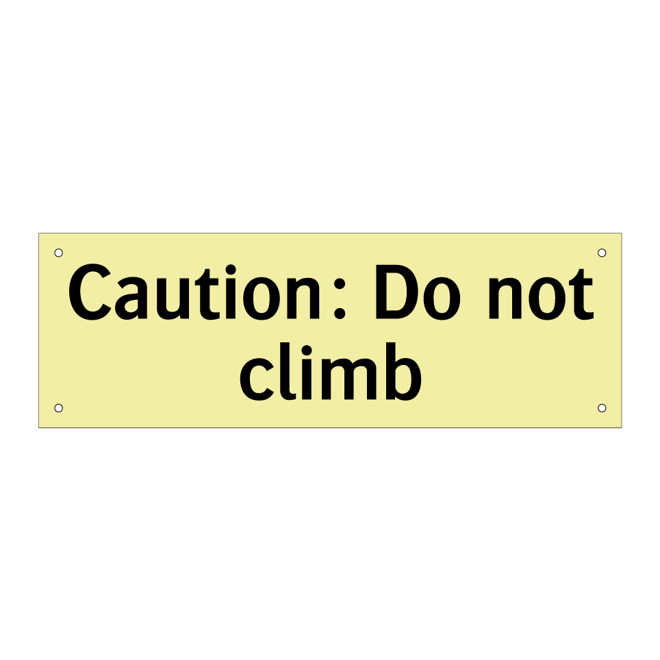 Caution: Do not climb