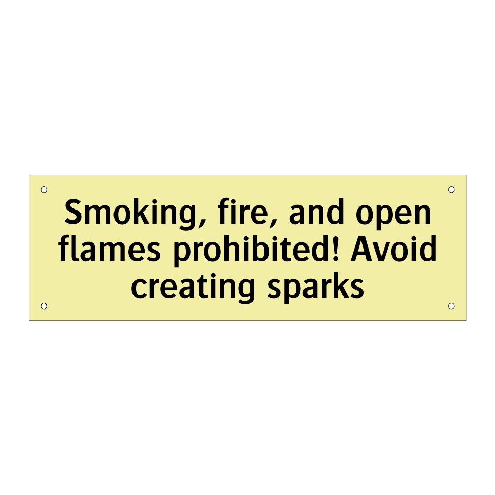 Smoking, fire, and open flames prohibited! Avoid creating sparks
