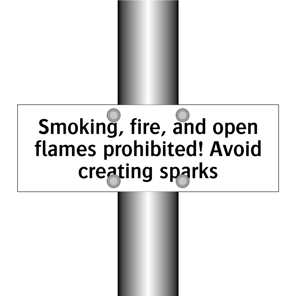 Smoking, fire, and open flames prohibited! Avoid creating sparks