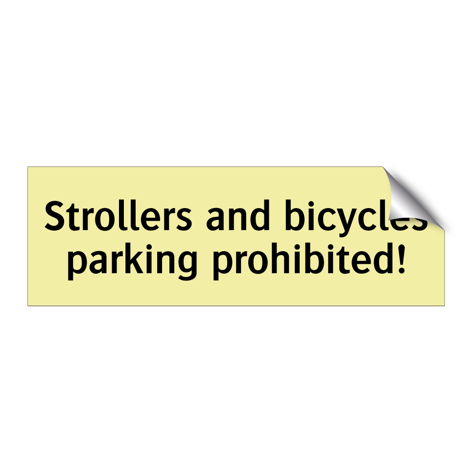 Strollers and bicycles parking prohibited!