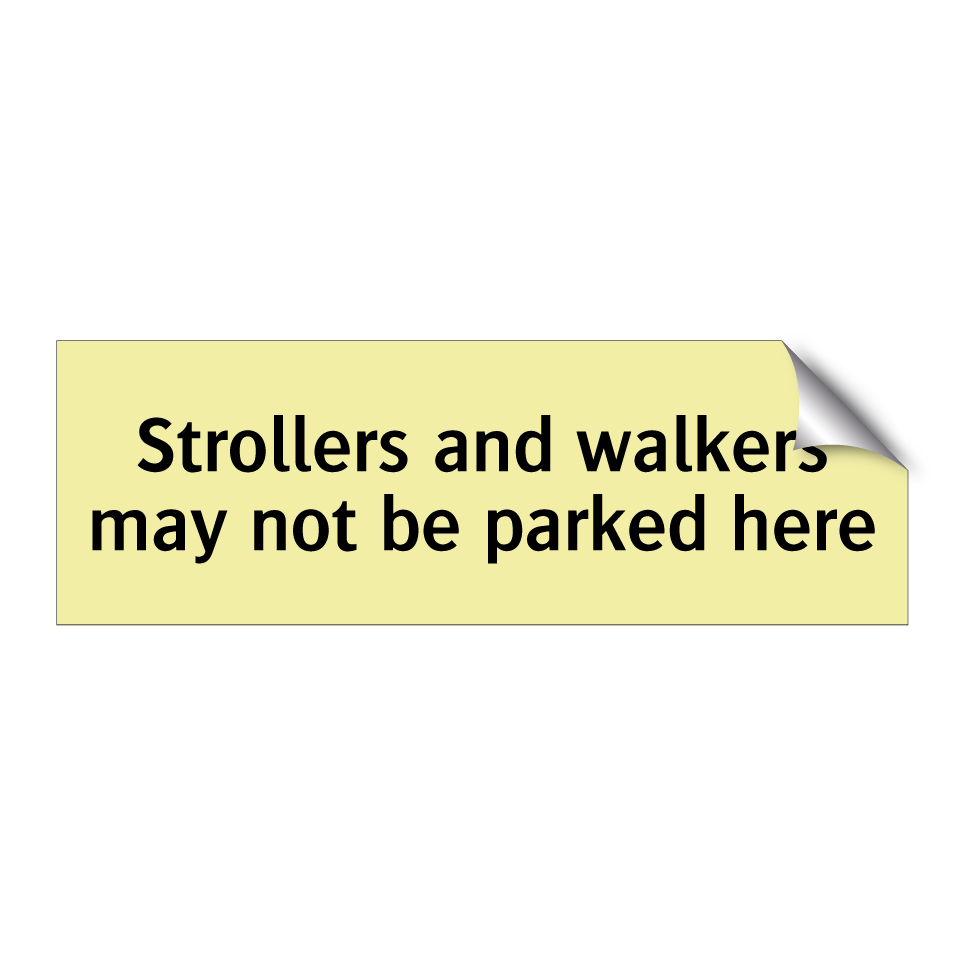 Strollers and walkers may not be parked here