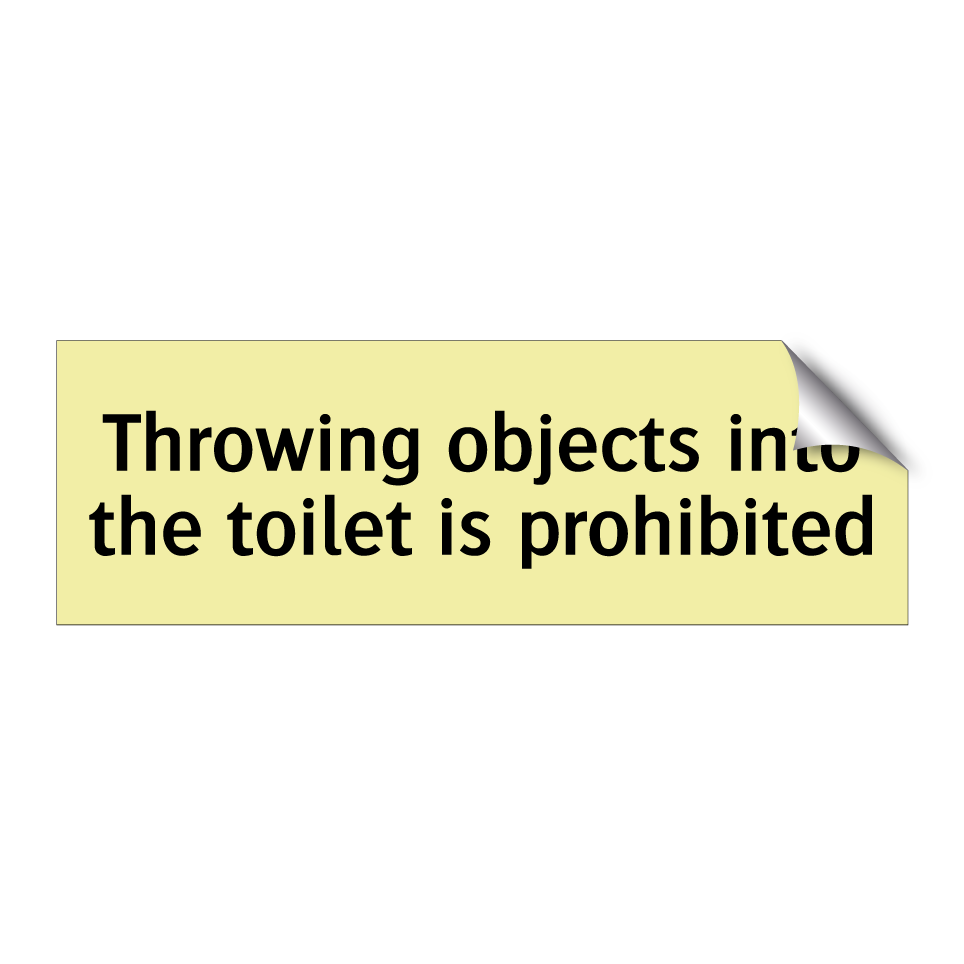 Throwing objects into the toilet is prohibited