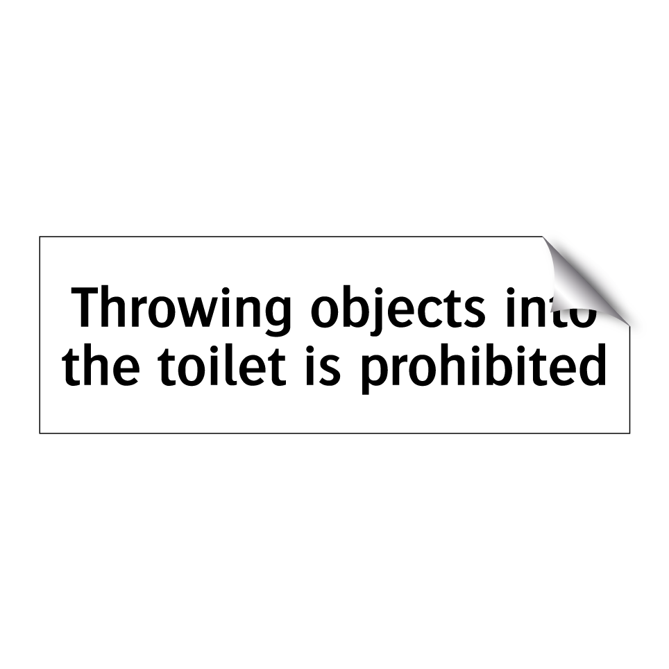 Throwing objects into the toilet is prohibited