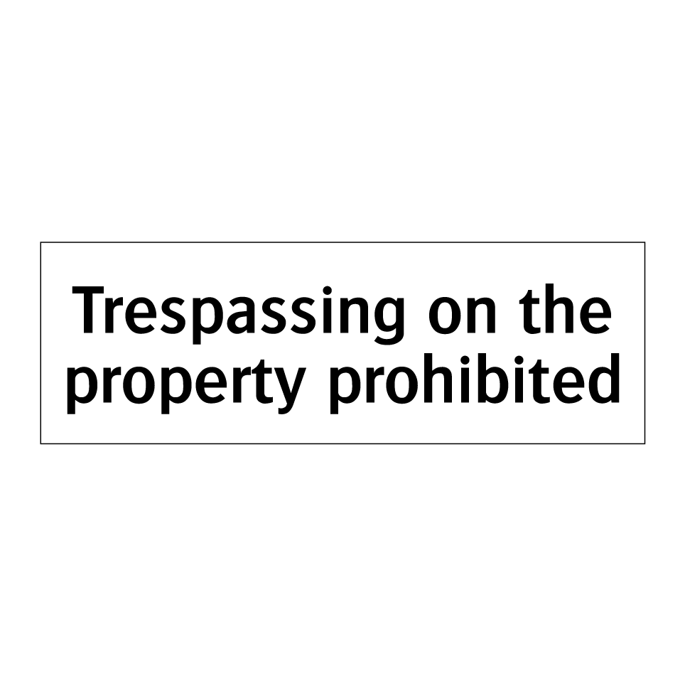 Trespassing on the property prohibited