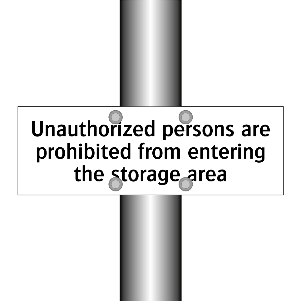 Unauthorized persons are prohibited from entering the storage area