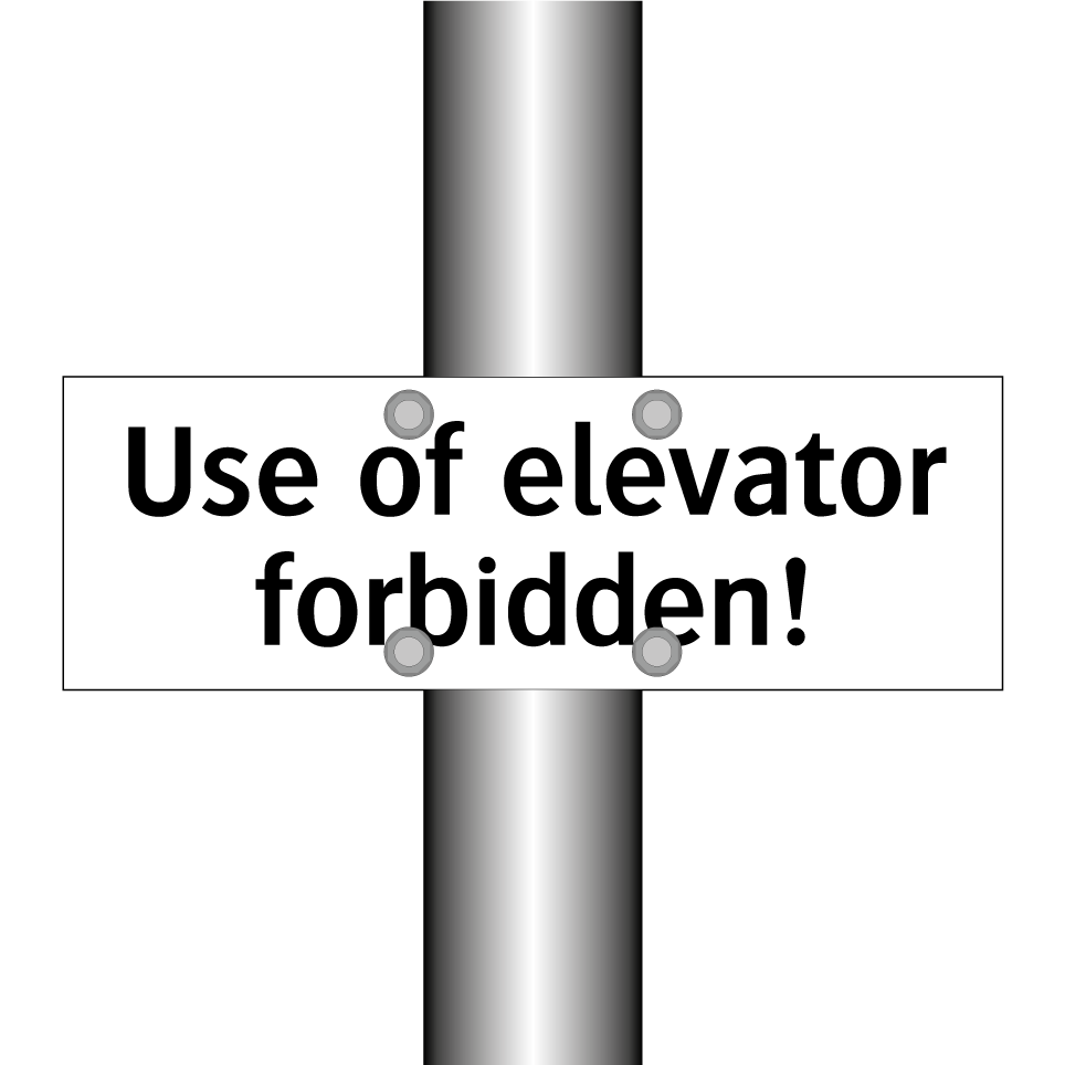 Use of elevator forbidden!