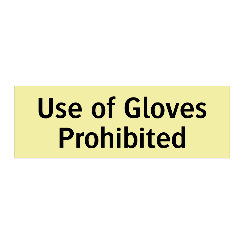 Use of Gloves Prohibited