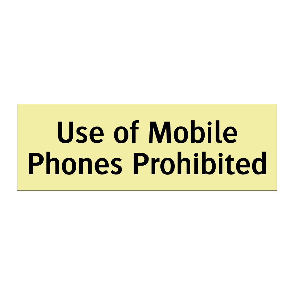 Use of Mobile Phones Prohibited