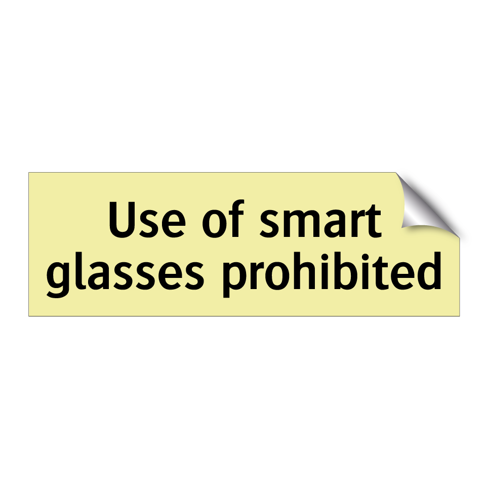 Use of smart glasses prohibited