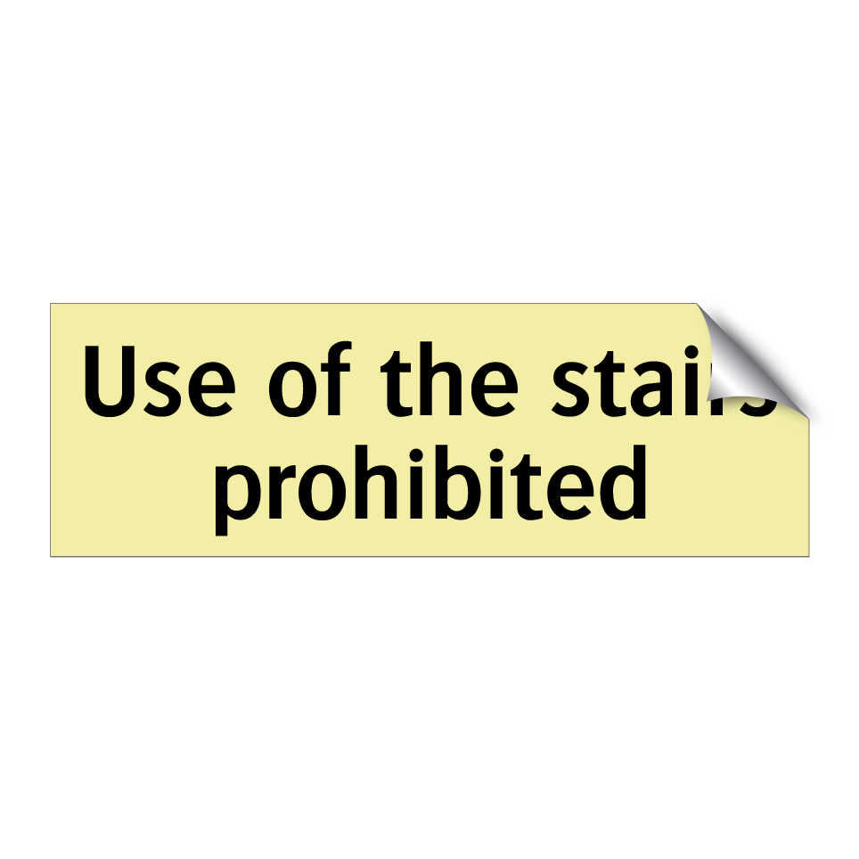 Use of the stairs prohibited