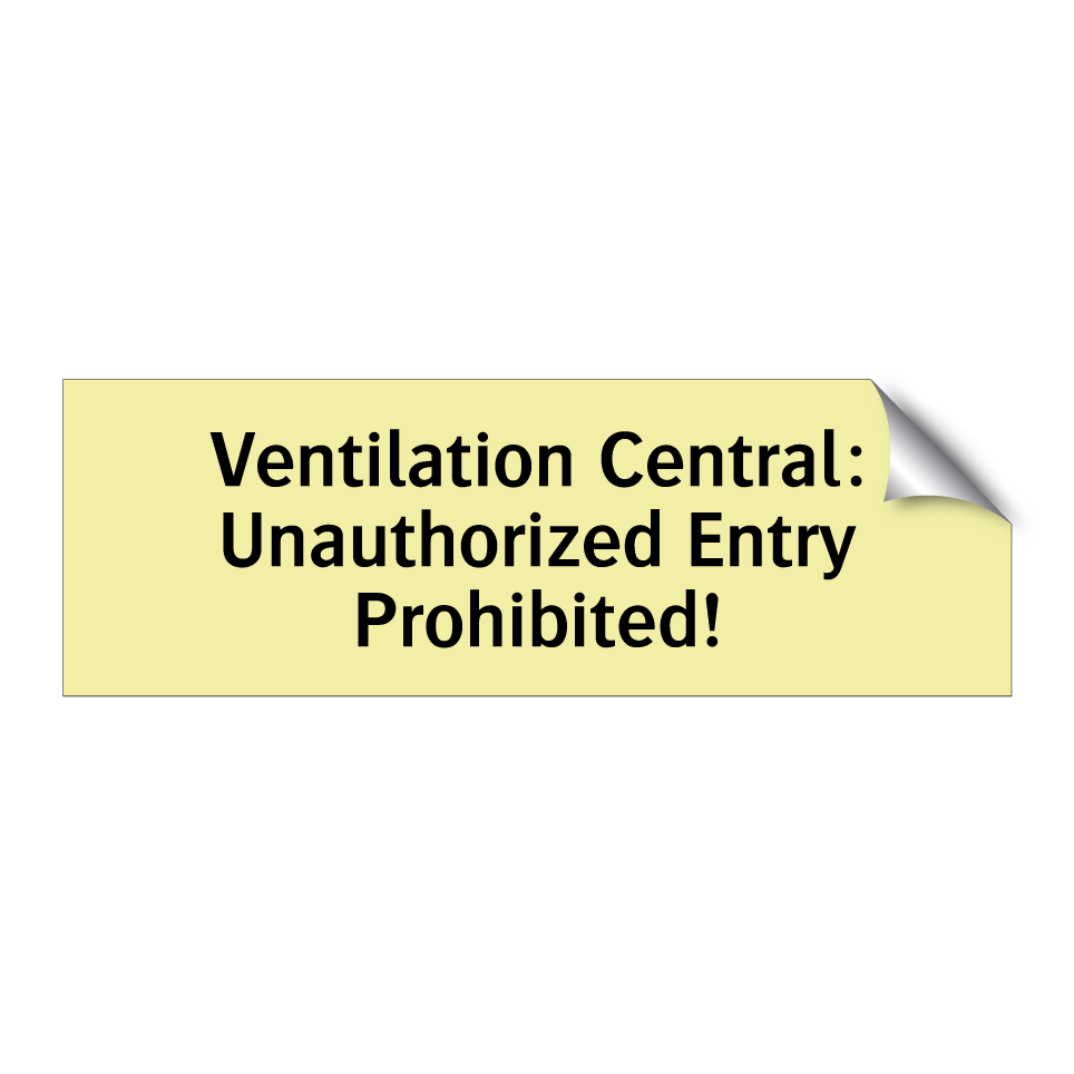 Ventilation Central: Unauthorized Entry Prohibited!