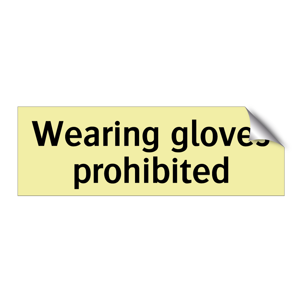 Wearing gloves prohibited