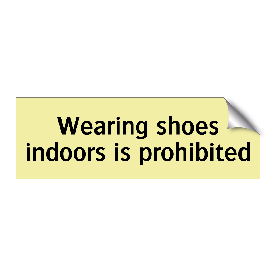 Wearing shoes indoors is prohibited