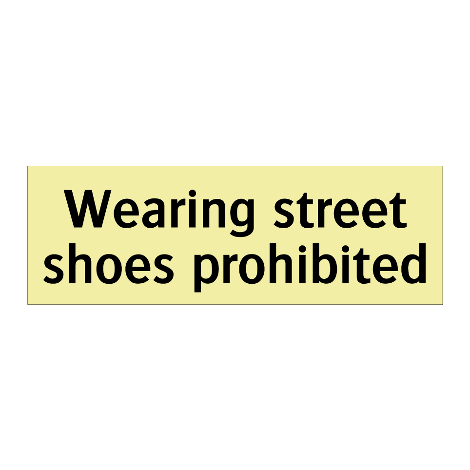 Wearing street shoes prohibited