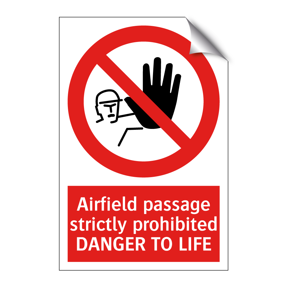 Airfield passage strictly prohibited DANGER TO LIFE