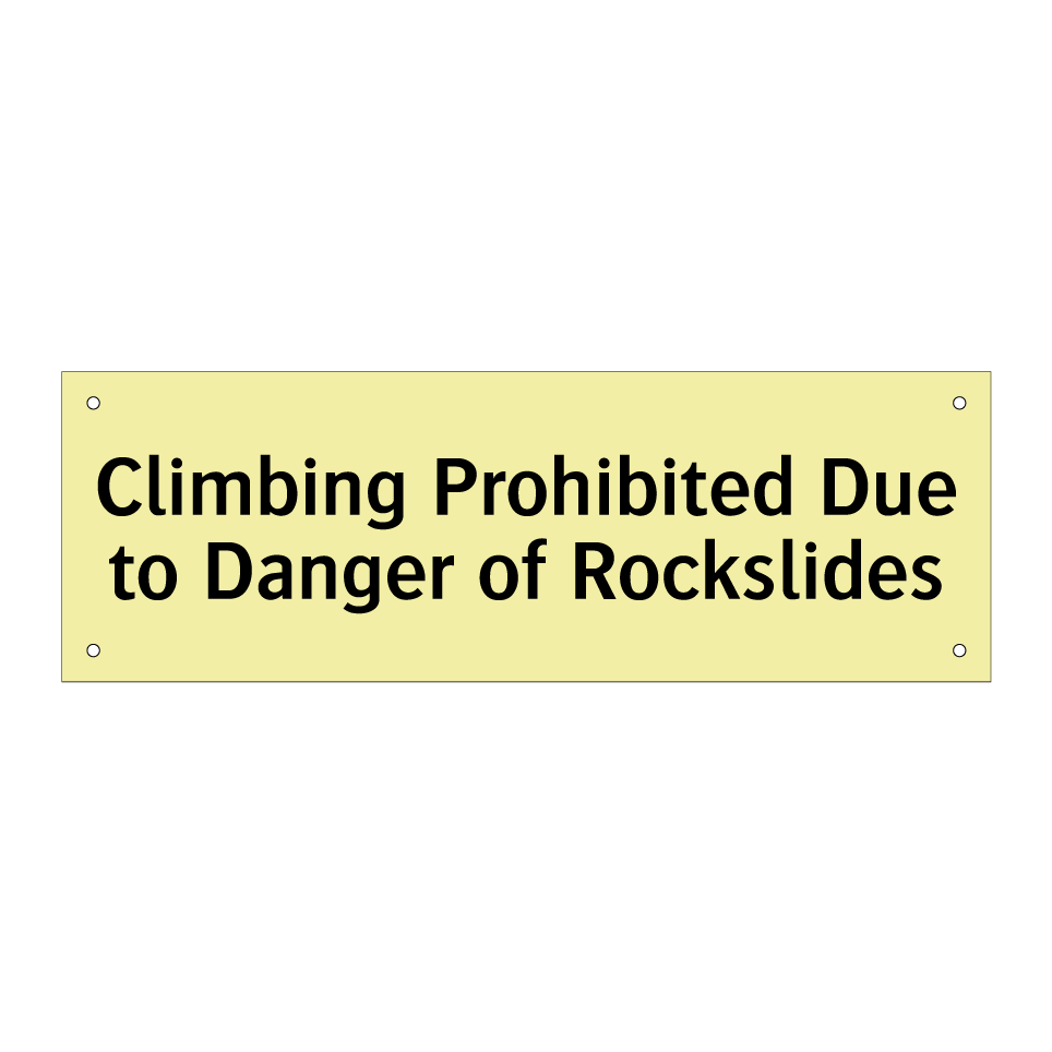 Climbing Prohibited Due to Danger of Rockslides